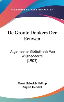 de Groote Denkers Der Eeuwen: Algemeene Bibliot... [Chinese] 1161318003 Book Cover