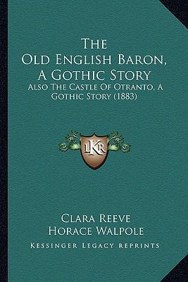 The Old English Baron, A Gothic Story: Also The... 1165126273 Book Cover
