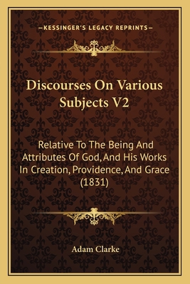 Discourses On Various Subjects V2: Relative To ... 1164621920 Book Cover