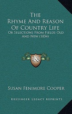 The Rhyme and Reason of Country Life: Or Select... 1164430505 Book Cover