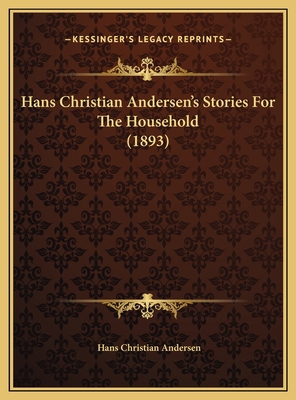 Hans Christian Andersen's Stories For The House... 116976617X Book Cover