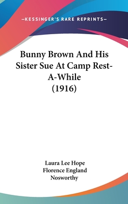 Bunny Brown And His Sister Sue At Camp Rest-A-W... 1104068532 Book Cover