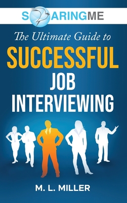 SoaringME The Ultimate Guide to Successful Job ... 1956874097 Book Cover