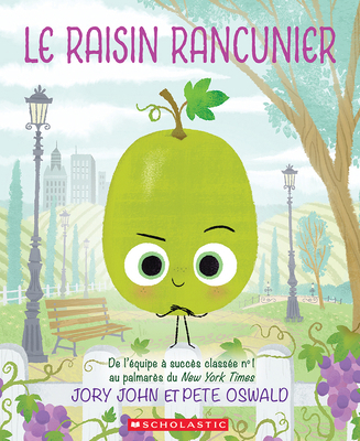 Le Raisin Rancunier [French] 1039701353 Book Cover