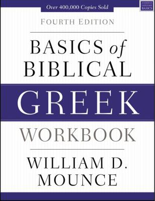 Basics of Biblical Greek Workbook: Fourth Edition 0310537479 Book Cover