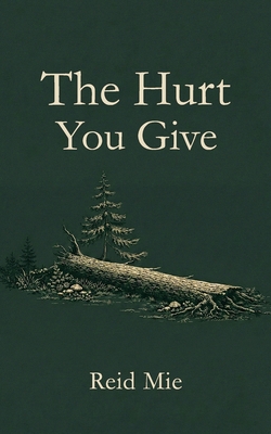 The Hurt You Give B0H1WY77HL Book Cover