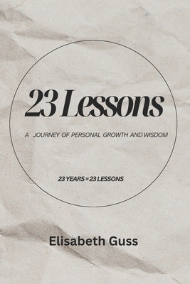23 Lessons: A Journey of Personal Growth and Wi... B0CR9QT4XG Book Cover