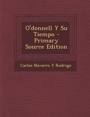 O'donnell Y Su Tiempo [Spanish] 1289981264 Book Cover