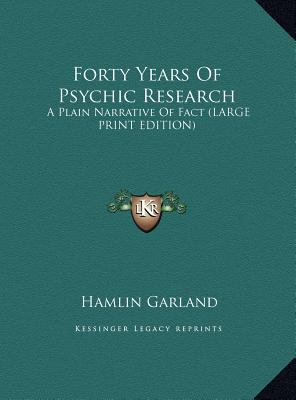 Forty Years of Psychic Research: A Plain Narrat... [Large Print] 1169887651 Book Cover