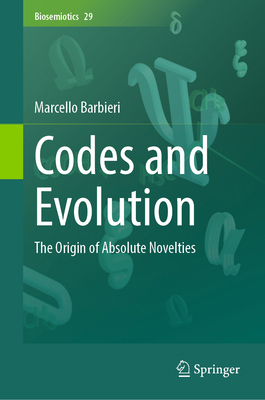 Codes and Evolution: The Origin of Absolute Nov... 303158483X Book Cover