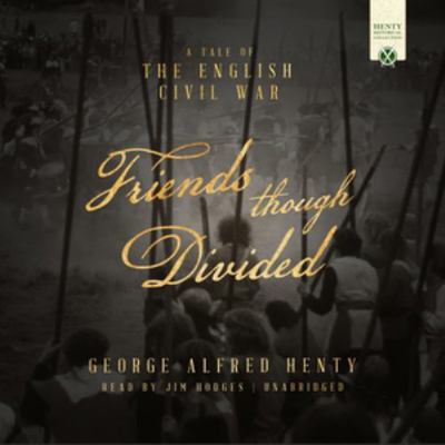 Friends Though Divided: A Tale of the English C... 1504799844 Book Cover
