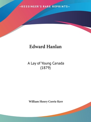 Edward Hanlan: A Lay of Young Canada (1879) 1161866388 Book Cover