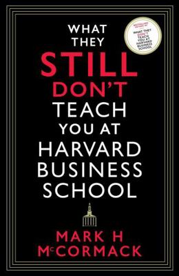 What They Still Don't Teach You At Harvard Busi... 1800812191 Book Cover