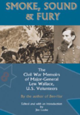 Smoke, Sound & Fury: The Civil War Memoirs of M... 1411599926 Book Cover