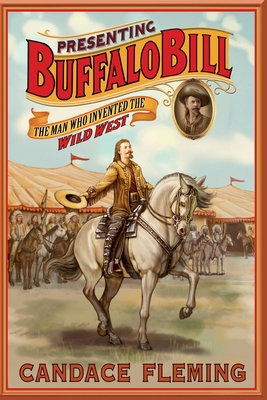 Presenting Buffalo Bill: The Man Who Invented t... 1250476747 Book Cover