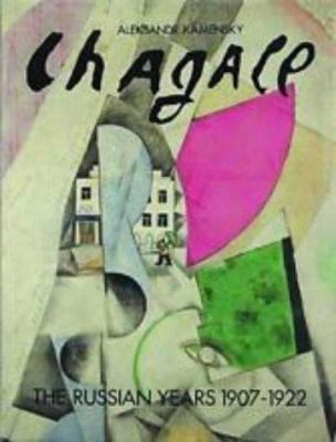 Chagall: the Russian Years 1907-1922: The Russi... 0500235651 Book Cover