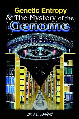 Genetic Entropy & the Mystery of the Genome 1599190028 Book Cover