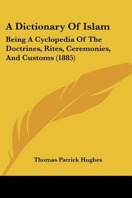 A Dictionary Of Islam: Being A Cyclopedia Of Th... 1120115612 Book Cover