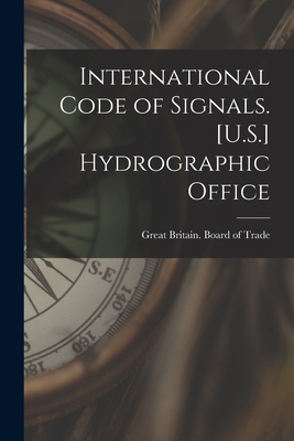 International Code of Signals. [U.S.] Hydrograp... 1017019657 Book Cover