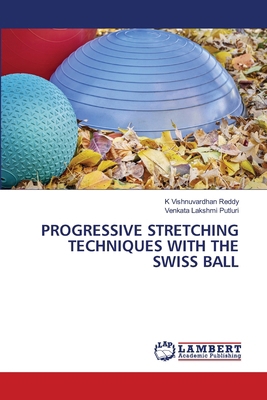 Progressive Stretching Techniques with the Swis... 6209531156 Book Cover