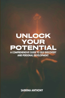 Unlock your Potential: A Comprehensive Guide to... B0D57X5TSX Book Cover