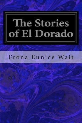 The Stories of El Dorado 1533031916 Book Cover