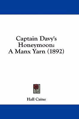 Captain Davy's Honeymoon: A Manx Yarn (1892) 1436925290 Book Cover