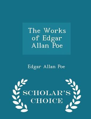 The Works of Edgar Allan Poe - Scholar's Choice... 1296193977 Book Cover