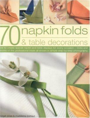 70 Napkin Folds and Table Decorations 1844762742 Book Cover