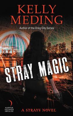 Stray Magic: A Strays Novel 0062847686 Book Cover