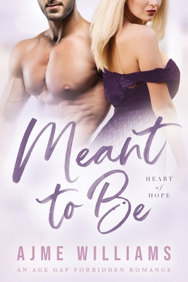 Meant to Be: An Age Gap Forbidden Romance B092TCT6M9 Book Cover
