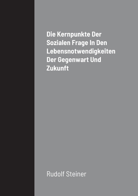 Die Kernpunkte Der Sozialen Frage In Den Lebens... [German] 1387898949 Book Cover