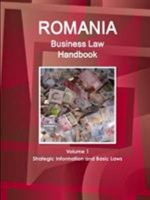 Romania Business Law Handbook Volume 1 Strategi... 1433040921 Book Cover