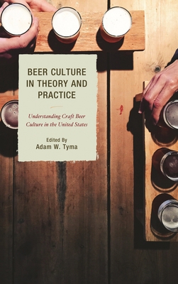 Beer Culture in Theory and Practice: Understand... 1498535542 Book Cover