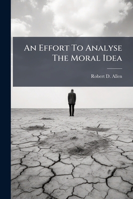An Effort To Analyse The Moral Idea 1179815866 Book Cover