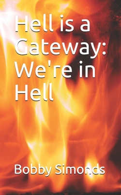 Hell is a Gateway: We're in Hell B08GLQNNBM Book Cover