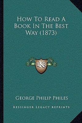 How to Read a Book in the Best Way (1873) 1162006242 Book Cover