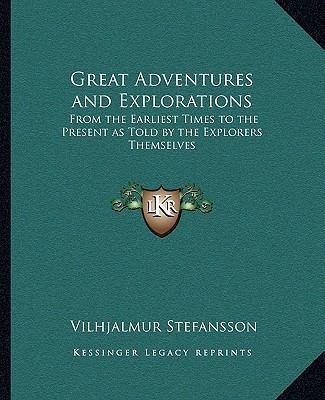 Great Adventures and Explorations: From the Ear... 1162796901 Book Cover