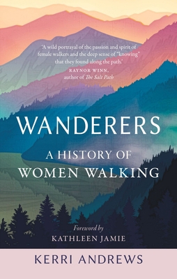 Wanderers: A History of Women Walking 178914342X Book Cover