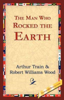 The Man Who Rocked the Earth 1421824655 Book Cover