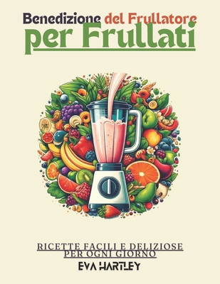Benedizione del Frullatore per Frullati: Ricett... [Italian] B0DDTDMHRK Book Cover