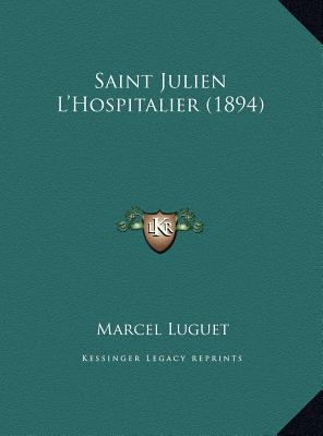 Saint Julien L'Hospitalier (1894) [French] 1169788645 Book Cover