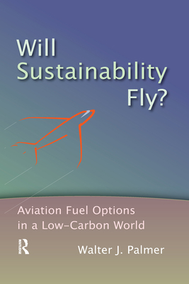 Will Sustainability Fly?: Aviation Fuel Options... 0367670038 Book Cover