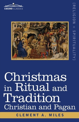 Christmas in Ritual and Tradition: Christian an... 1646790073 Book Cover