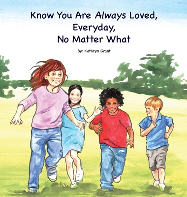 Know You Are Always Loved, Every Day, No Matter... B0B5RH3FKB Book Cover