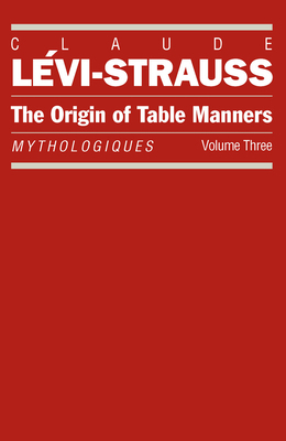 The Origin of Table Manners: Mythologiques, Vol... 0226474933 Book Cover