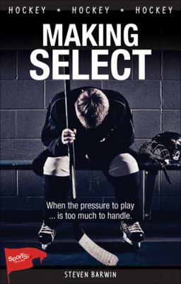 Making Select (Lorimer Sports Stories) 1552778746 Book Cover