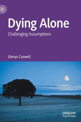 Dying Alone: Challenging Assumptions 3030927571 Book Cover