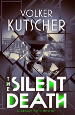 The Silent Death (The Gereon Rath Mysteries) 1910985643 Book Cover