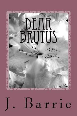 Dear Brutus 1984378880 Book Cover